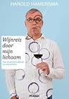 Wijnreis door mijn lichaam by Harold Hamersma