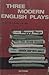 Three English modern plays