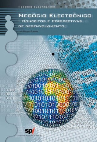 Negócio Electrónico - conceitos e perspectivas de desenvolvimento (Livro I - Colecção Negócio Electrónico )