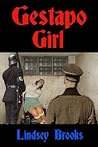 Gestapo Girl by Lindsey Brooks