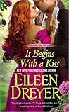 It Begins with a Kiss by Eileen Dreyer It Begins with a Kiss by Eileen Dreyer