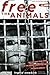 Free the Animals by Ingrid Newkirk