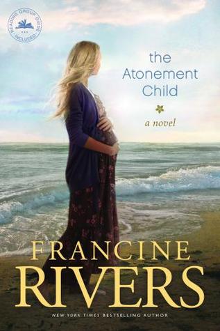 The Atonement Child: A Novel (A Heart-Wrenching but Uplifting Contemporary Christian Fiction Novel)