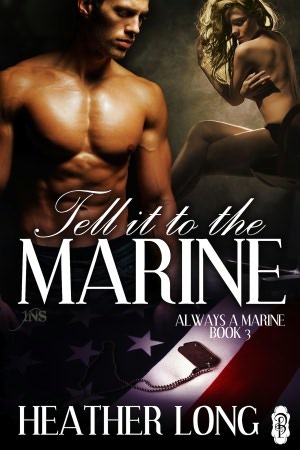 Tell It To The Marine (Always A Marine, #3)