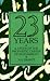 Twenty Three Years: A Study...