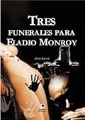 Tres funerales para Eladio Monroy