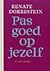 Pas goed op jezelf