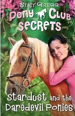 Stardust and the Daredevil Ponies (Pony Club Secrets, Book 4)