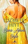 Bana Aşkını Söyle by Elizabeth Hoyt