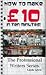 How To Make £10 In Ten Minutes! (The Professional Writers' Series)