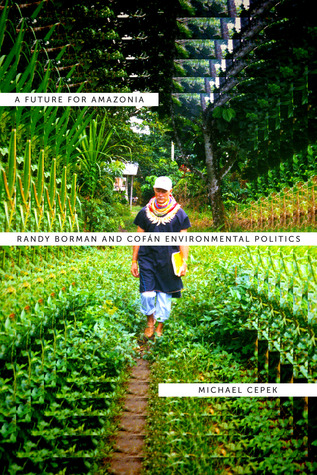 A Future for Amazonia: Randy Borman and Cofán Environmental Politics (Paperback)