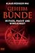 Geheimbünde: Mythos, Macht und Wirklichkeit