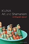 Kuna Art and Shamanism: An Ethnographic Approach