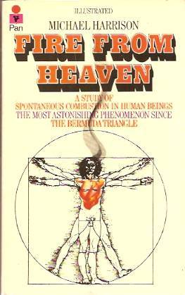 Fire from Heaven: A Study of Spontaneous Combustion in Human Beings