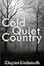 Cold Quiet Country by Clayton Lindemuth