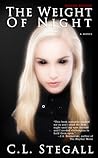 The Weight Of Night by C.L. Stegall