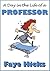 A Day in the Life of a Prof...