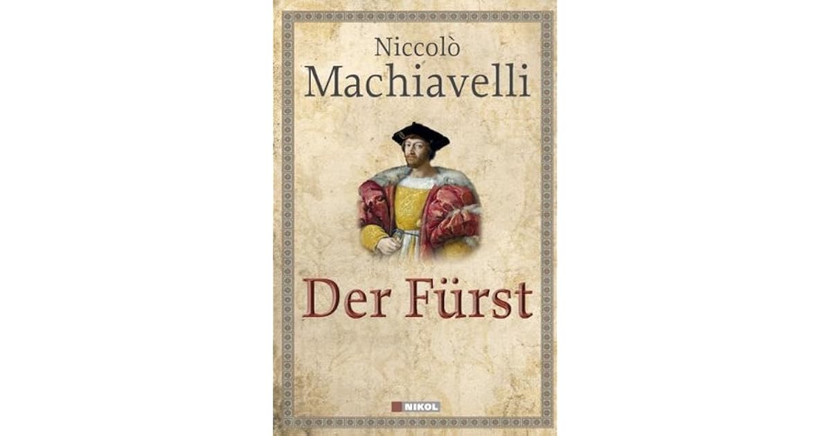 Der Fürst Von Niccolo Machiavelli Der Fürst by Niccolò Machiavelli