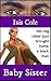 Baby Sister by Isis Cole