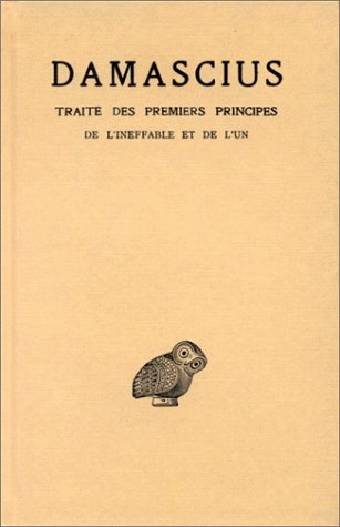 Traité des premiers principes: de l'ineffable et de l'un