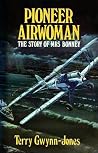 Pioneer Aviator: The Remarkable Life of Lores Bonney Pioneer Aviator: The Remarkable Life of Lores Bonney