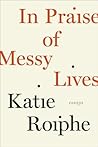 In Praise of Mess...