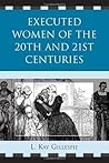 Executed Women of 20th and 21st Centuries Executed Women of 20th and 21st Centuries