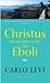 Christus kwam niet verder dan Eboli by Carlo Levi Christus kwam niet verder dan Eboli by Carlo Levi