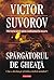 Spărgătorul de gheață. Cine a declanșat al doilea război mond... by Viktor Suvorov