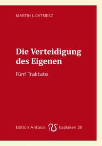 Die Verteidigung des Eigenen. Fünf Traktate (Kaplaken, #28)