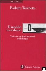 Il mondo in italiano. Varietà ed usi internazionali della lingua