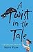 A Twist in the Tale