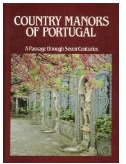 Country Manors of Portugal: A Passage Through Seven Centuries