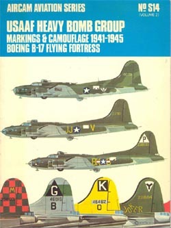 USAAF Heavy Bomb Group: Markings And Camouflage, 1941-1945, Volume 2: Boeing B-17 Flying Fortress (Aircam Aviation Series, #S14)