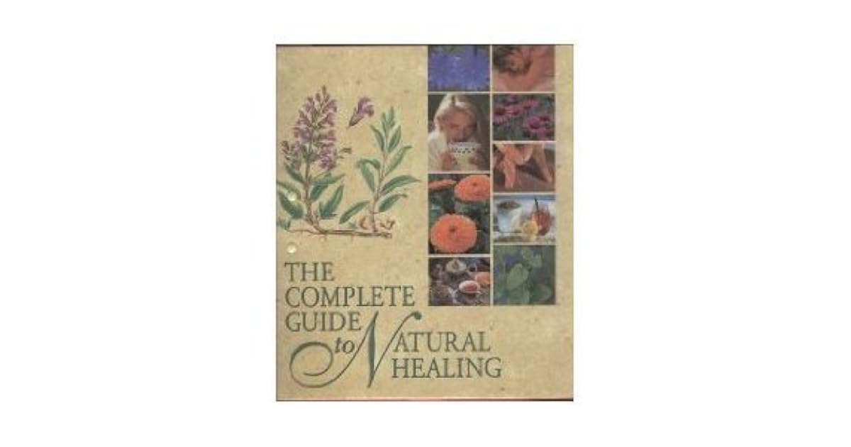 Complete Guide to Natural Healing by NOT A BOOK