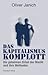 Das Kapitalismus Komplott. die Geheimen Zirkel Der Macht Und Ihre Methoden