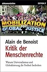 Kritik der Menschenrechte. Warum Universalismus und Globalisierung die Freiheit bedrohen (Edition JF, #8) Kritik der Menschenrechte. Warum Universalismus und Globalisierung die Freiheit bedrohen (Edition JF, #8)