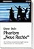 Phantom "Neue Rechte": Die ...