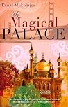 My Magical Palace by Kunal Mukherjee