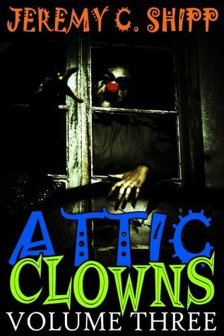 Attic Clowns: Volume Three (Kindle Edition)