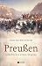 Preußen: Geschichte eines Staates