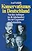 Konservatismus in Deutschland: Von den Anfängen im 18. Jahrhundert bis zur Gegenwart