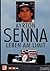 Ayrton Senna: Leben am Limit