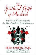 The Spiritual Gift of Madness: The Failure of Psychiatry and the Rise of the Mad Pride Movement (Paperback)