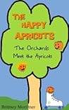 The Orchards Meet the Apricots by Brittney Mortimer
