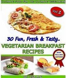 30 Fun, Fresh & Tasty Vegetarian Breakfast Recipes (Kindle Edition)