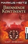 Brennende Kontinente (Ulldart - Die Zeit des Neuen, #2) Brennende Kontinente (Ulldart - Die Zeit des Neuen, #2)