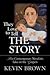 They Love to Tell the Story by Kevin  Brown