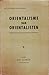 Orientalisme dan Orientalisten: Perihal Ketimuran dan Para Ahli Perihal Ketimuran