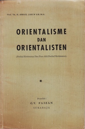 Orientalisme dan Orientalisten: Perihal Ketimuran dan Para Ahli Perihal Ketimuran